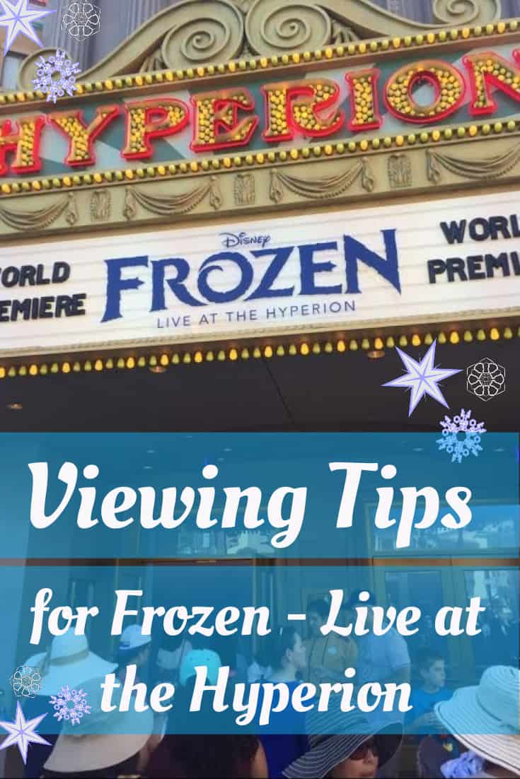 Viewing tips for Frozen — Live at the Hyperion at the Disneyland Resort. 