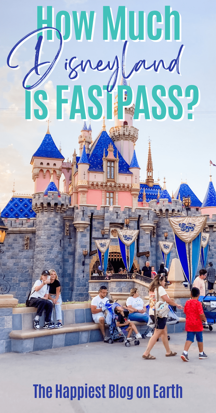 How Much Does Disneyland FASTPASS Cost? 2024 Breakdown The Happiest